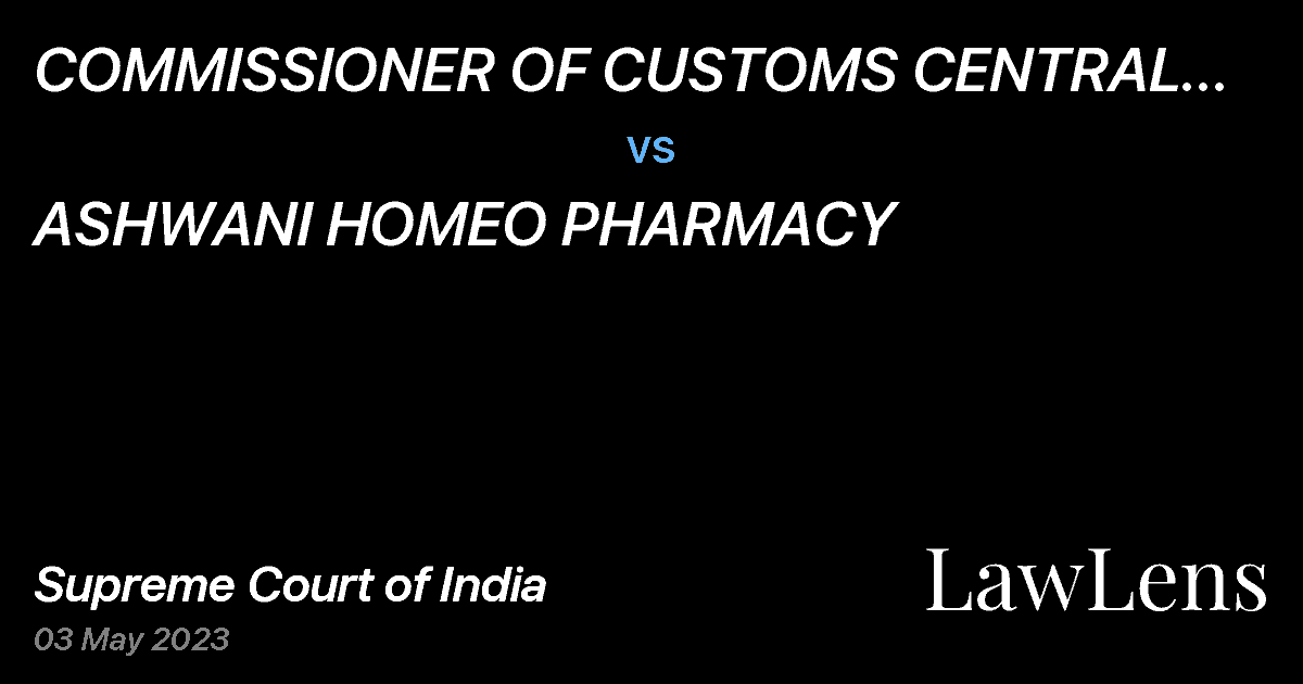 Preview image for COMMISSIONER OF CUSTOMS CENTRAL EXCISE AND SERVICE TAX HYDERABAD vs. ASHWANI HOMEO PHARMACY