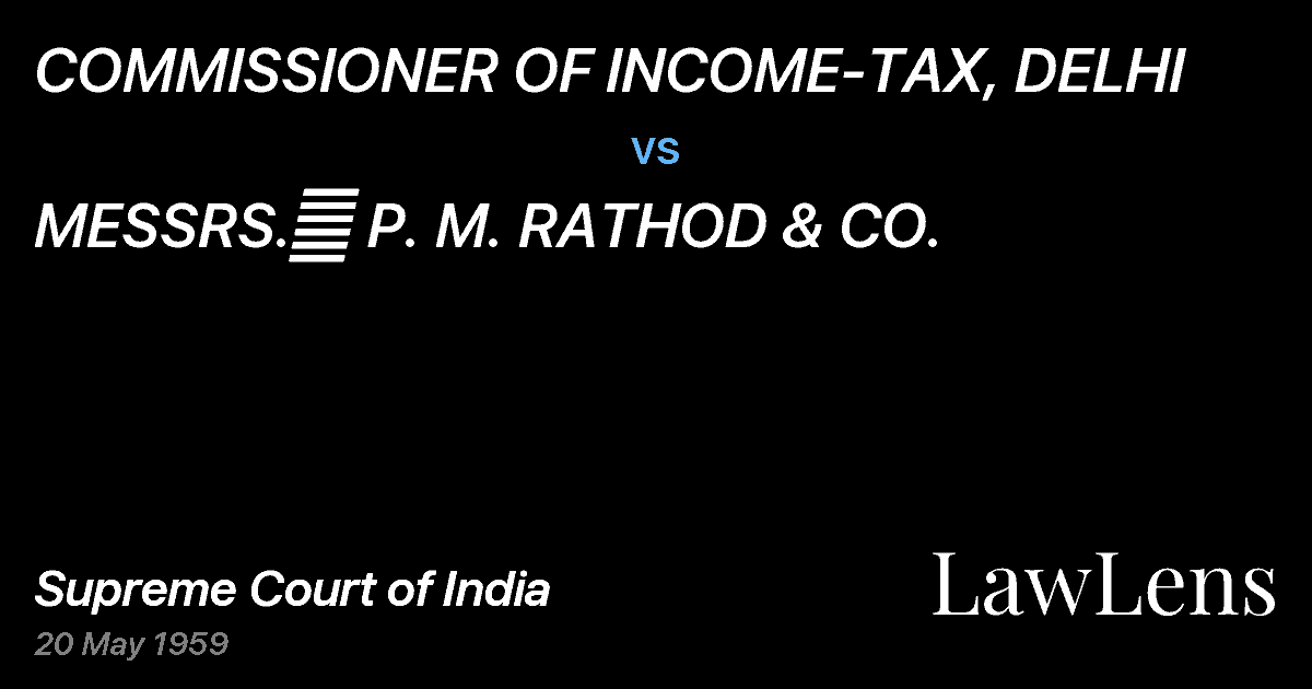 Preview image for COMMISSIONER OF INCOME-TAX, DELHI vs. MESSRS.	 P. M. RATHOD & CO.