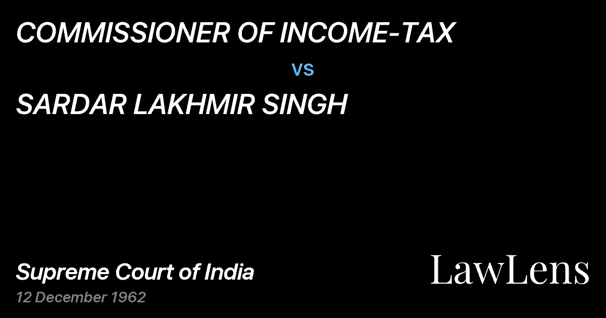 Preview image for COMMISSIONER OF INCOME-TAX vs. SARDAR LAKHMIR SINGH