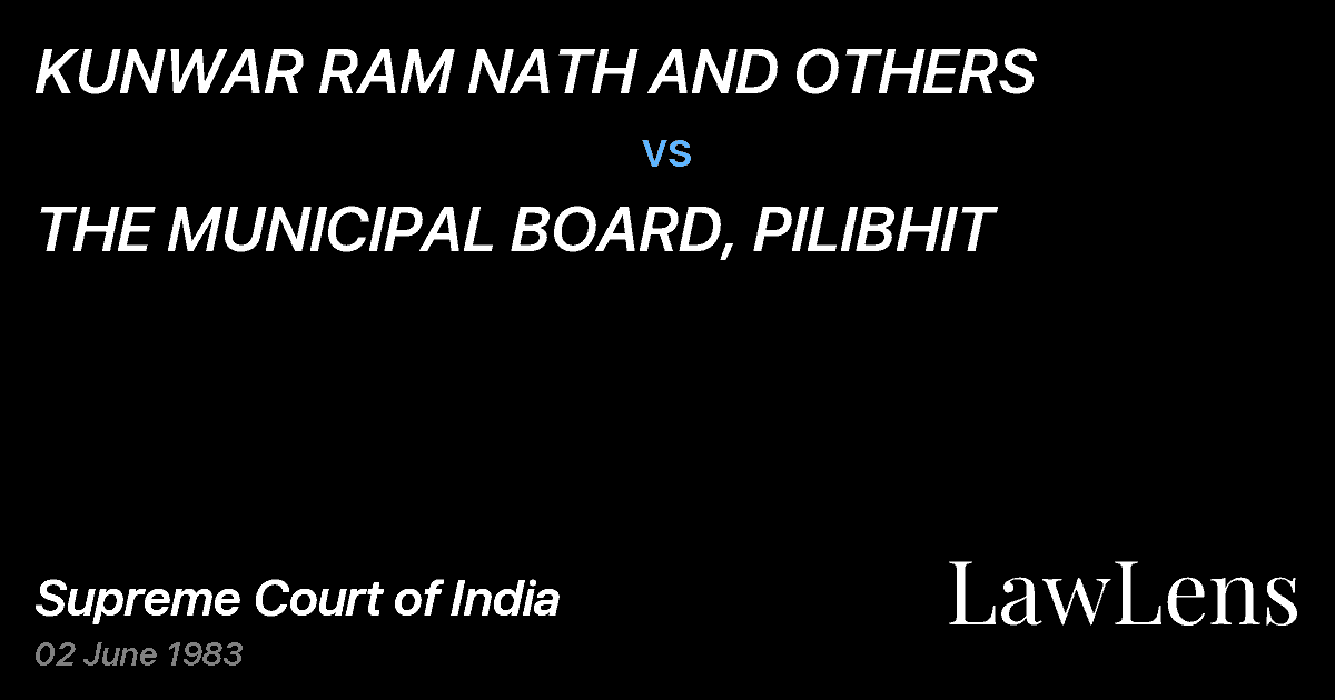 Preview image for KUNWAR RAM NATH AND OTHERS vs. THE MUNICIPAL BOARD, PILIBHIT