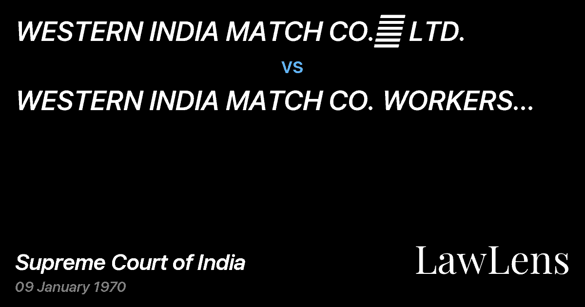 Preview image for WESTERN INDIA MATCH CO.	 LTD. vs. WESTERN INDIA MATCH CO.	 WORKERS UNION & ORS.