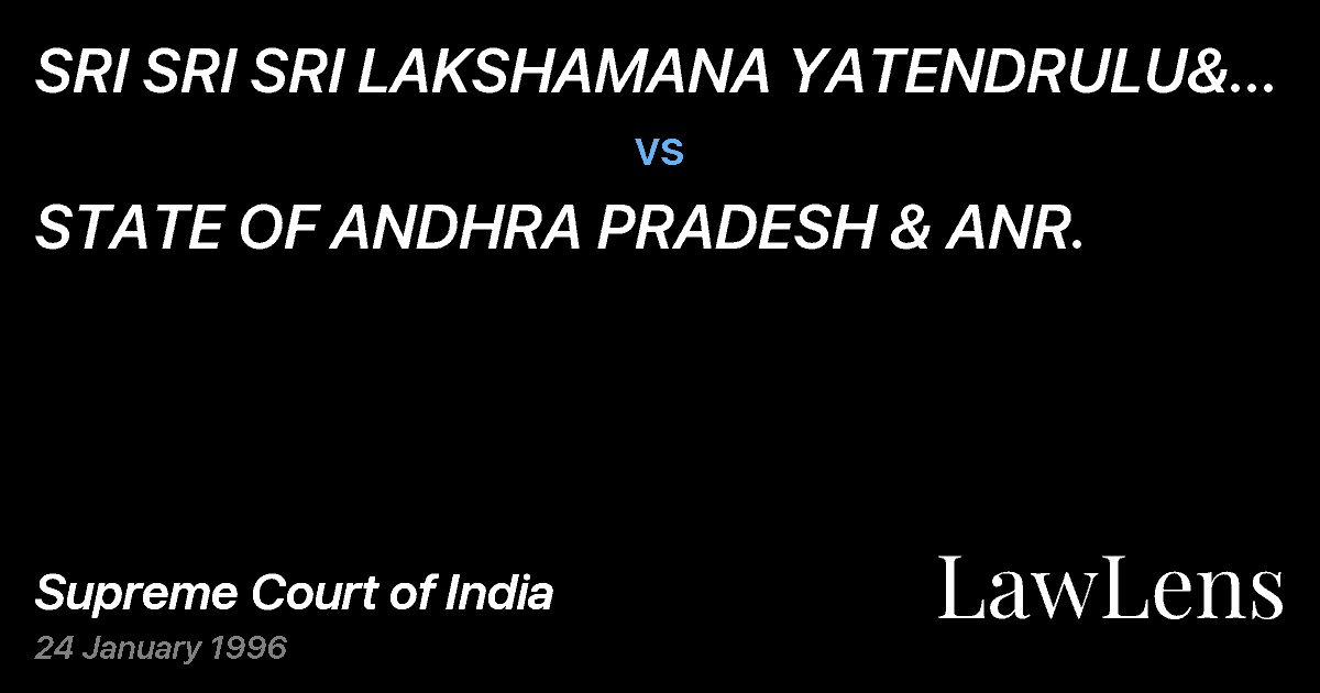 Preview image for SRI SRI SRI LAKSHAMANA YATENDRULU& ORS. ETC. ETC. vs. STATE OF ANDHRA PRADESH & ANR.
