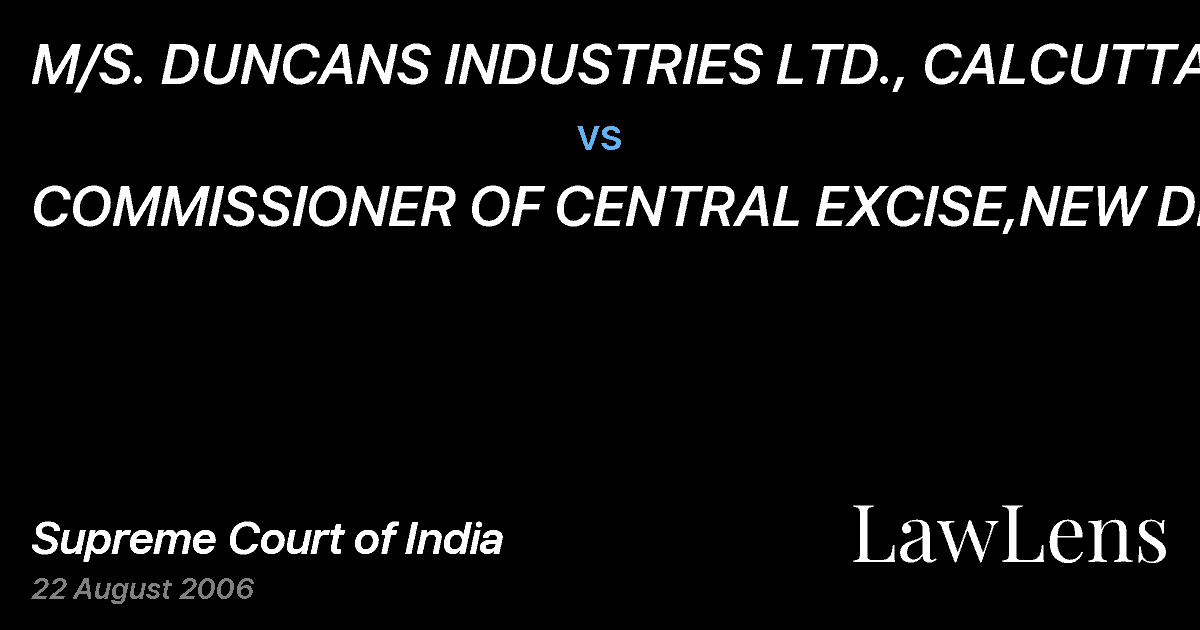 Preview image for M/S. DUNCANS INDUSTRIES LTD., CALCUTTA vs. COMMISSIONER OF CENTRAL EXCISE,NEW DELHI