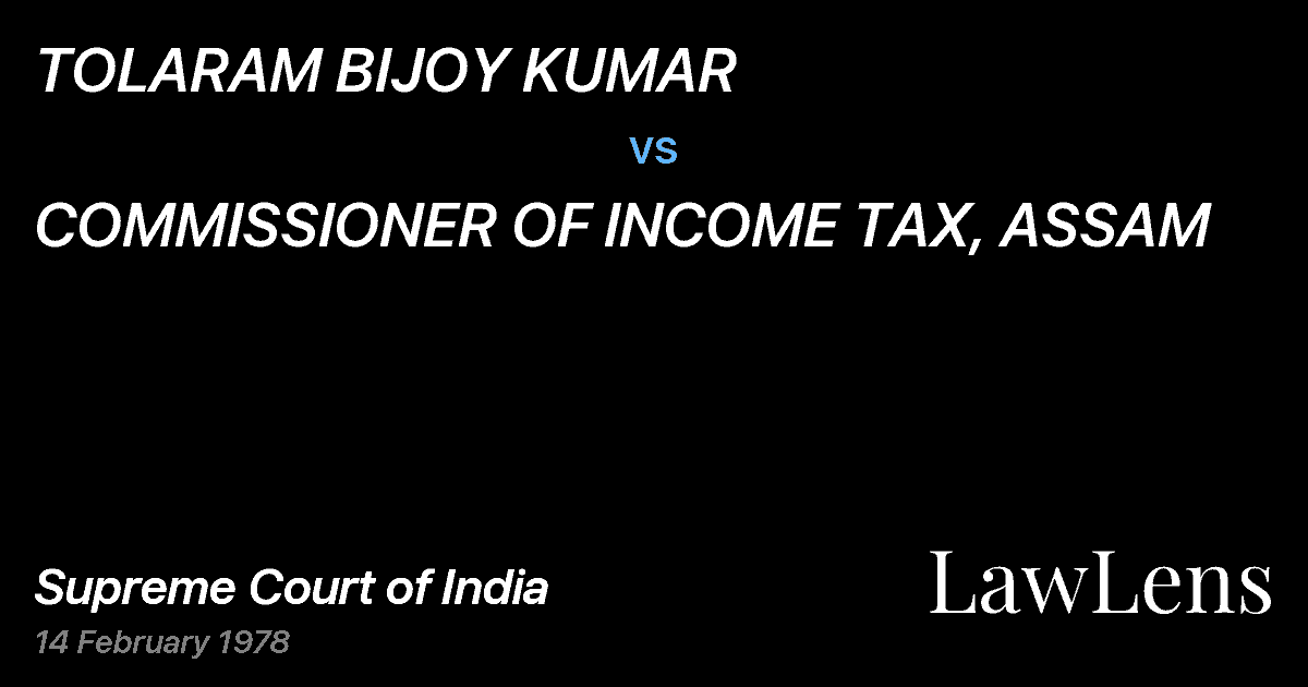 Preview image for TOLARAM BIJOY KUMAR vs. COMMISSIONER OF INCOME TAX, ASSAM