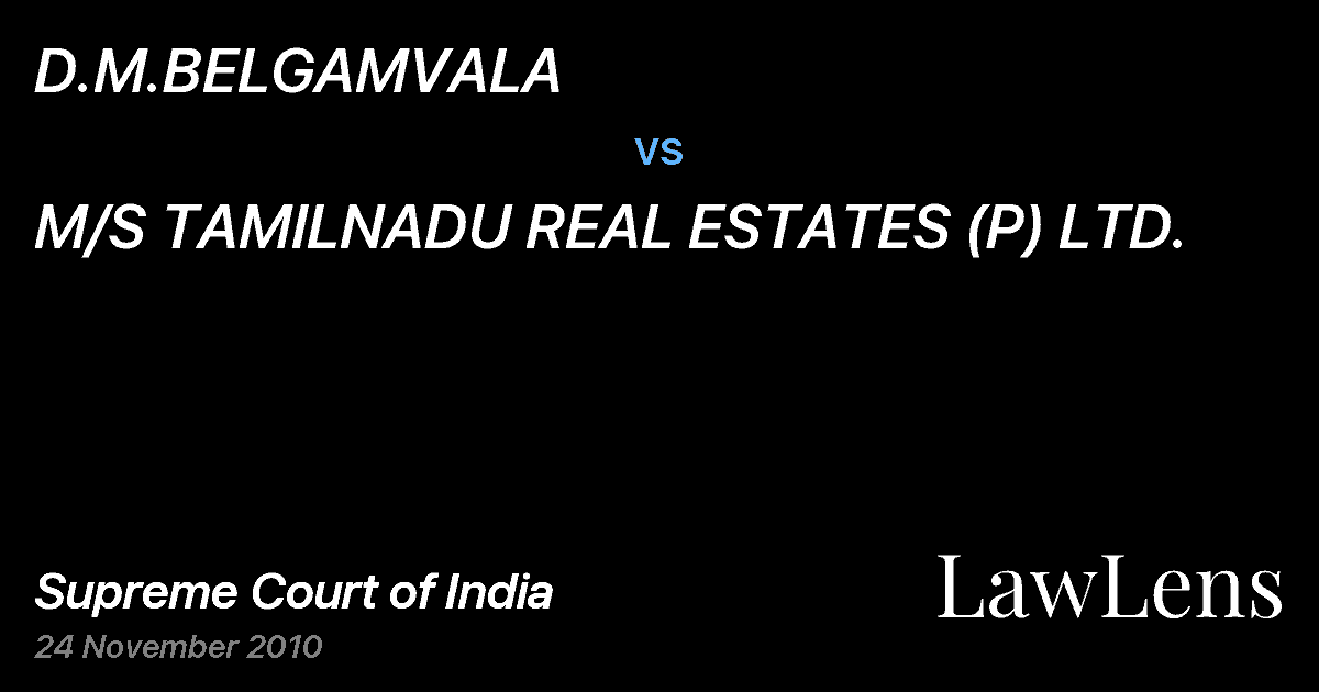 Preview image for D.M.BELGAMVALA vs. M/S TAMILNADU REAL ESTATES (P) LTD.
