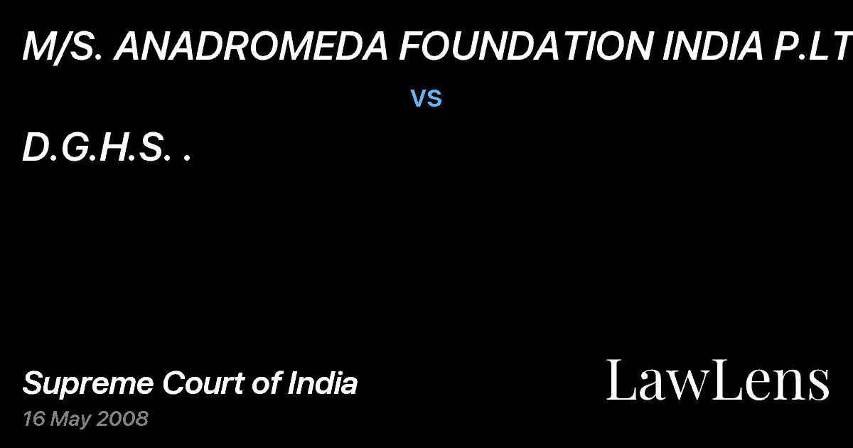 Preview image for M/S. ANADROMEDA FOUNDATION INDIA P.LTD. vs. D.G.H.S. .