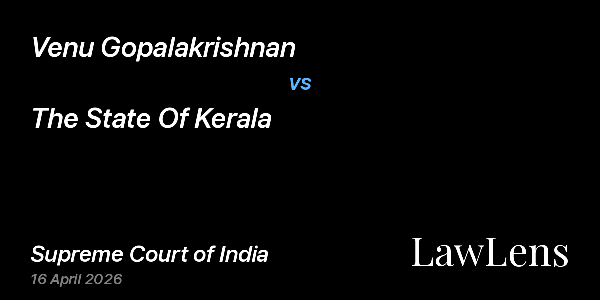 Preview image for Venu Gopalakrishnan vs. The State Of Kerala