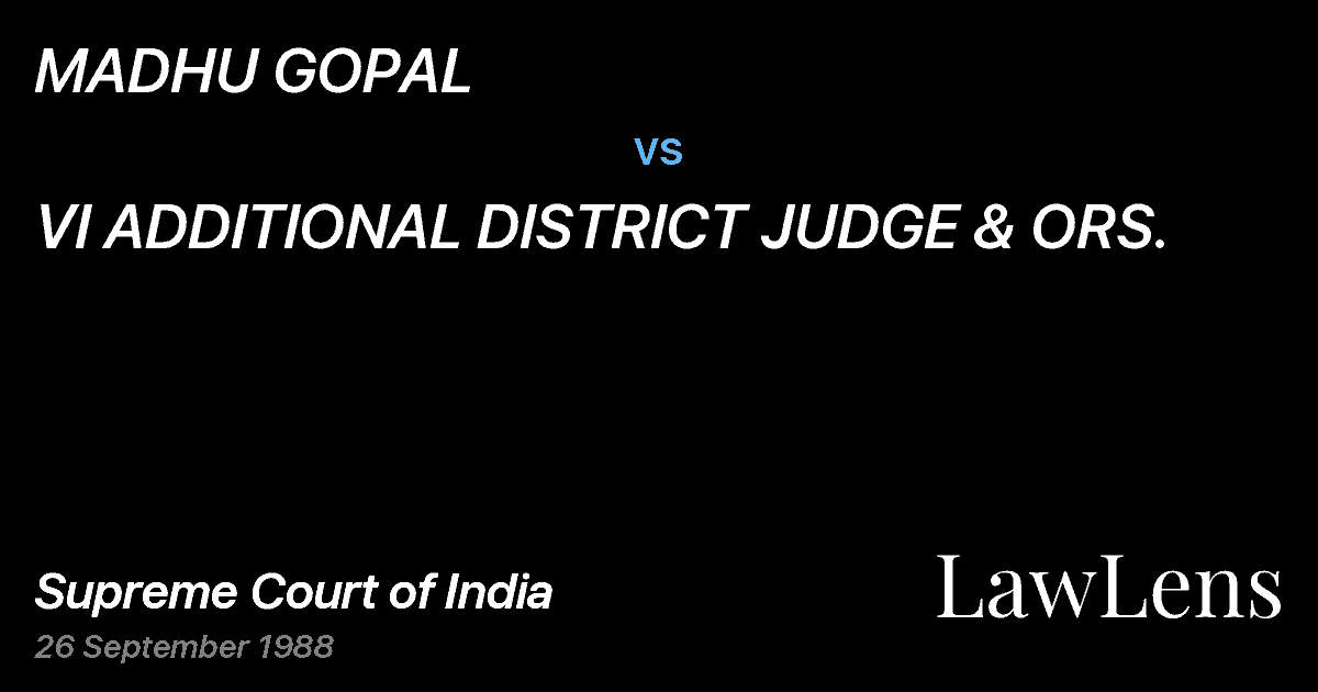 Preview image for MADHU GOPAL vs. VI ADDITIONAL DISTRICT JUDGE & ORS.