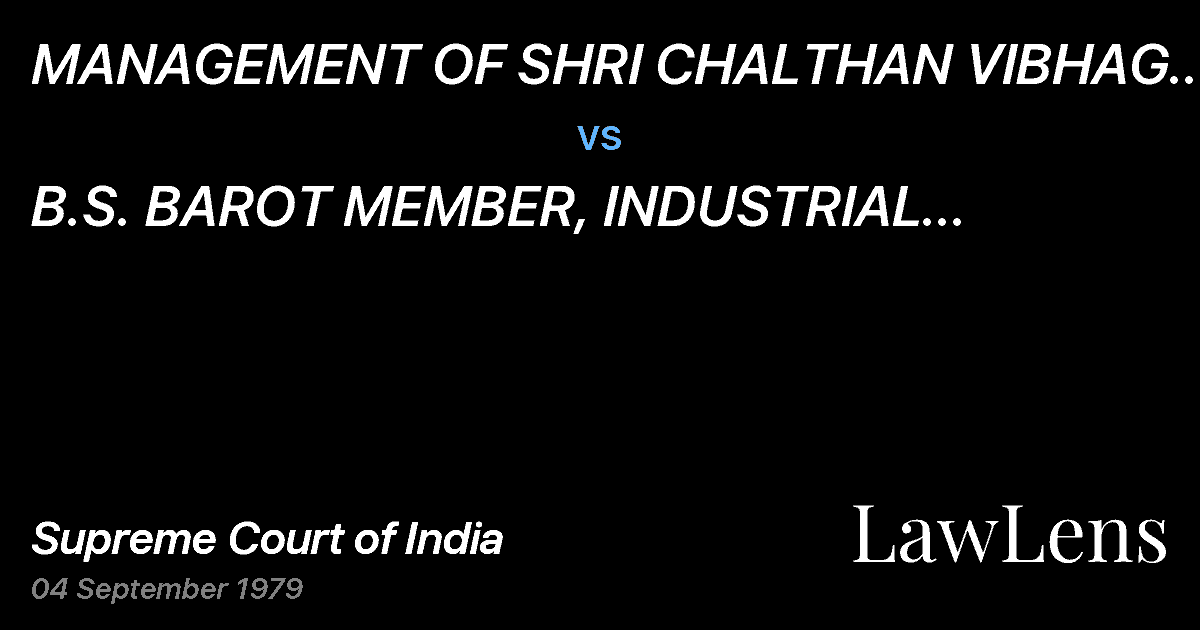 Preview image for MANAGEMENT OF SHRI CHALTHAN VIBHAG KHAN UDYOG SAHAKARIMANDA vs. B.S. BAROT MEMBER, INDUSTRIAL COURT, GUJARAT, AND ANR. ETC.