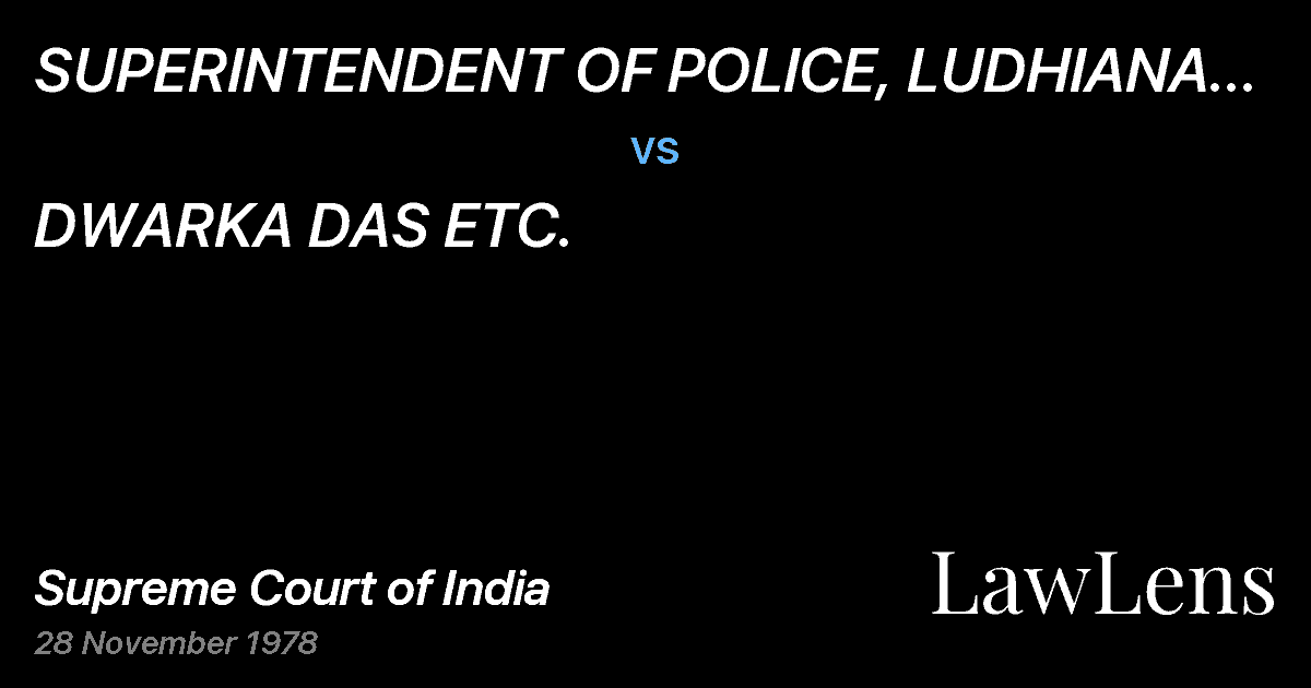 Preview image for SUPERINTENDENT OF POLICE, LUDHIANA & ANR. vs. DWARKA DAS ETC.