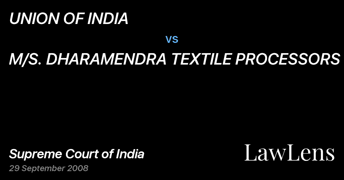 Preview image for UNION OF INDIA vs. M/S. DHARAMENDRA TEXTILE PROCESSORS &ORS