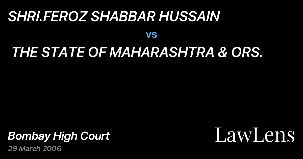 Preview image for SHRI.FEROZ SHABBAR HUSSAIN  vs.  THE STATE OF MAHARASHTRA & ORS.