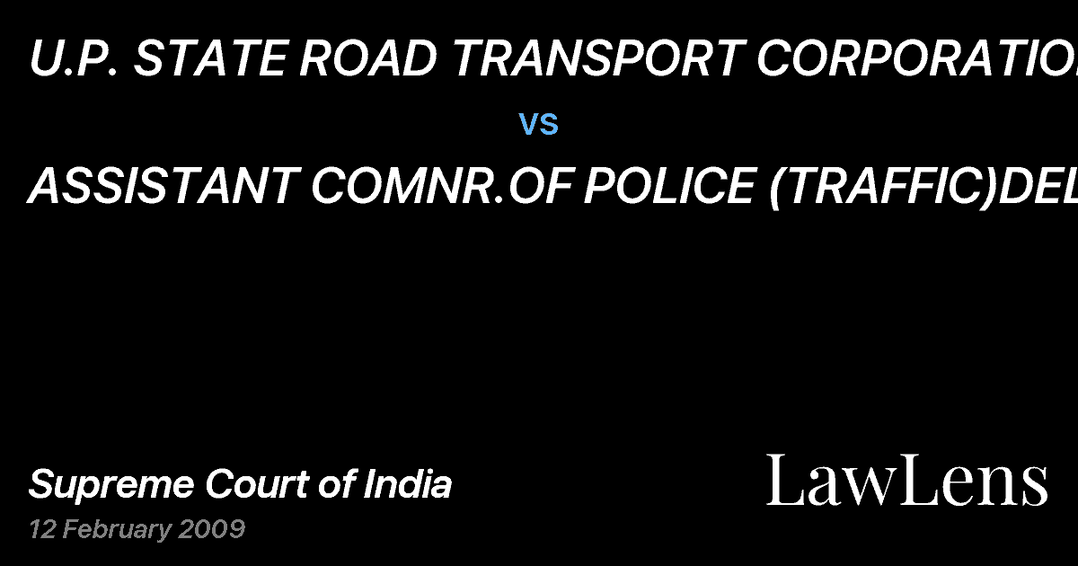 Preview image for U.P. STATE ROAD TRANSPORT CORPORATION vs. ASSISTANT COMNR.OF POLICE (TRAFFIC)DELHI