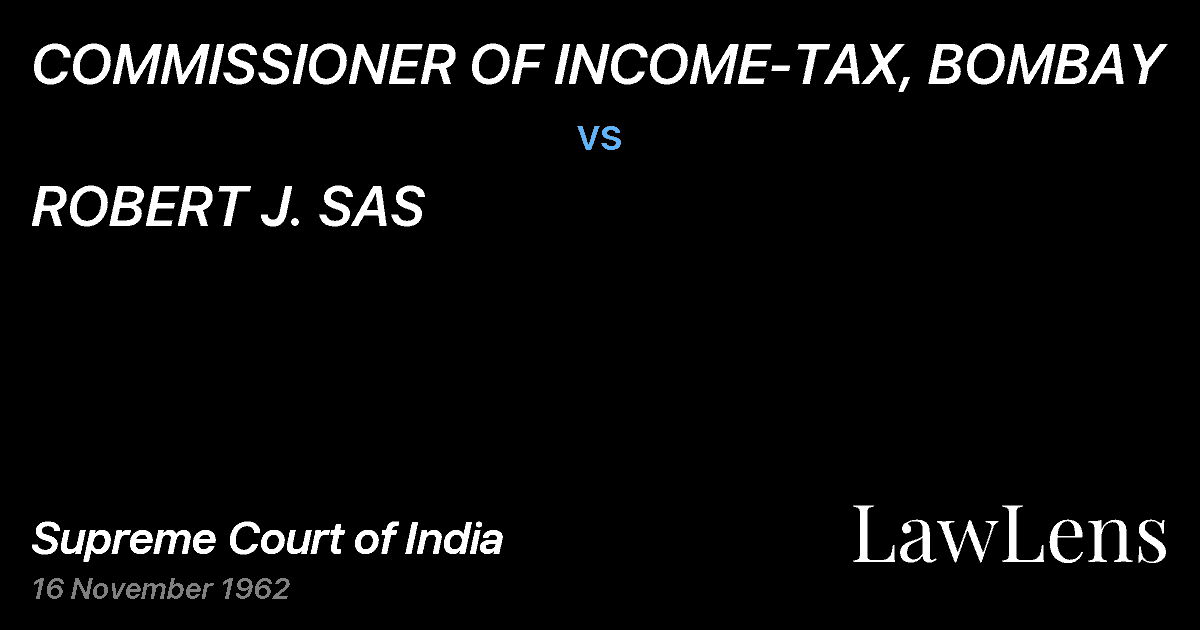 Preview image for COMMISSIONER OF INCOME-TAX, BOMBAY vs. ROBERT J. SAS