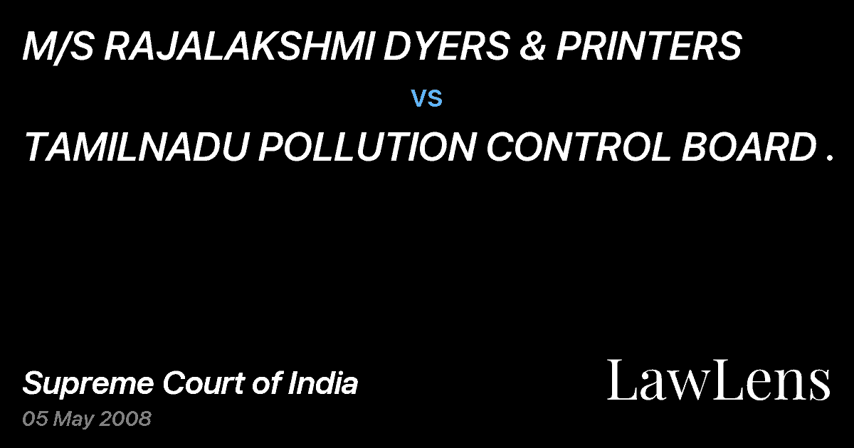 Preview image for M/S RAJALAKSHMI DYERS & PRINTERS vs. TAMILNADU POLLUTION CONTROL BOARD .