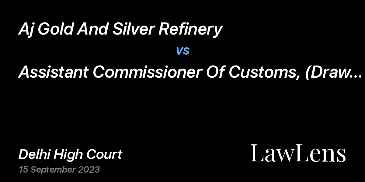 Preview image for Aj Gold And Silver Refinery vs. Assistant Commissioner Of Customs, (Drawback) & Ors.