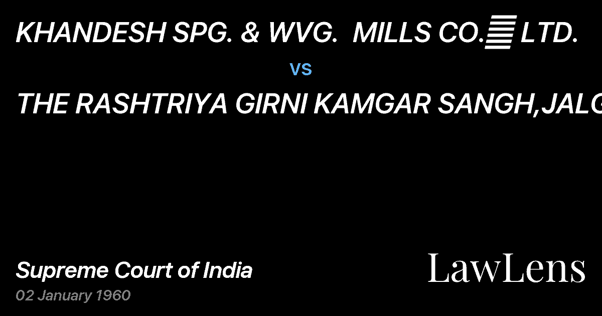 Preview image for KHANDESH SPG. & WVG.  MILLS CO.	 LTD. vs. THE RASHTRIYA GIRNI KAMGAR SANGH,JALGAON