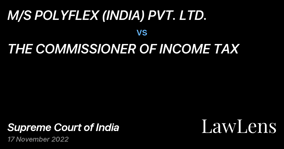 Preview image for M/S POLYFLEX (INDIA) PVT. LTD. vs. THE COMMISSIONER OF INCOME TAX
