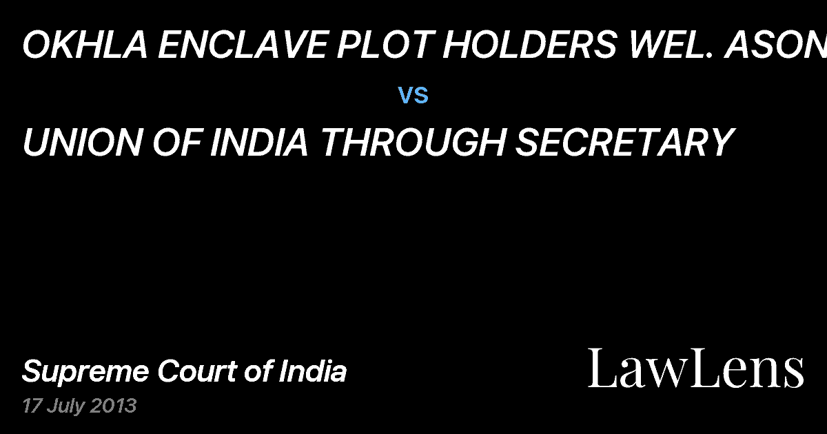 Preview image for OKHLA ENCLAVE PLOT HOLDERS WEL. ASON. vs. UNION OF INDIA THROUGH SECRETARY