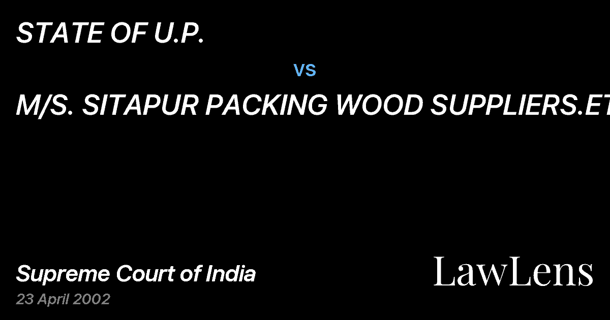 Preview image for STATE OF U.P. vs. M/S. SITAPUR PACKING WOOD SUPPLIERS.ETC