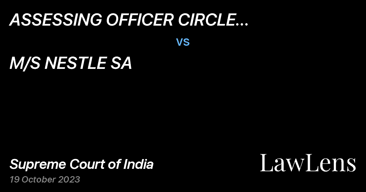 Preview image for ASSESSING OFFICER CIRCLE (INTERNATIONAL TAXATION) 2(2)(2) NEW DELHI vs. M/S NESTLE SA