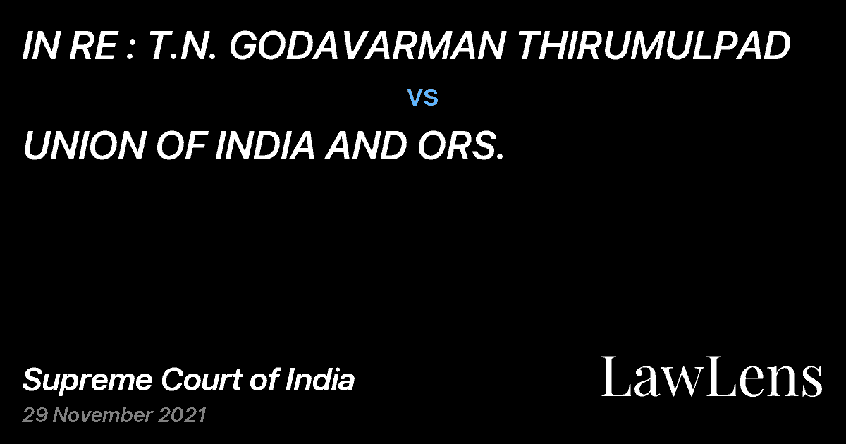 Preview image for IN RE : T.N. GODAVARMAN THIRUMULPAD vs. UNION OF INDIA AND ORS.