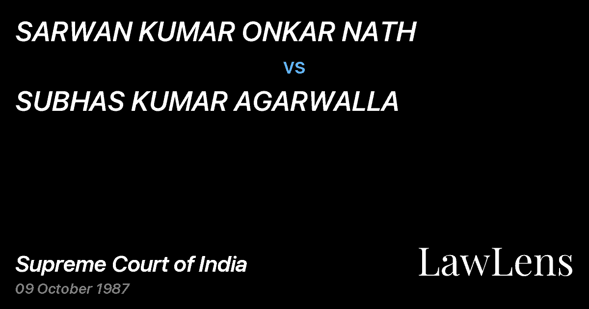 Preview image for SARWAN KUMAR ONKAR NATH vs. SUBHAS KUMAR AGARWALLA