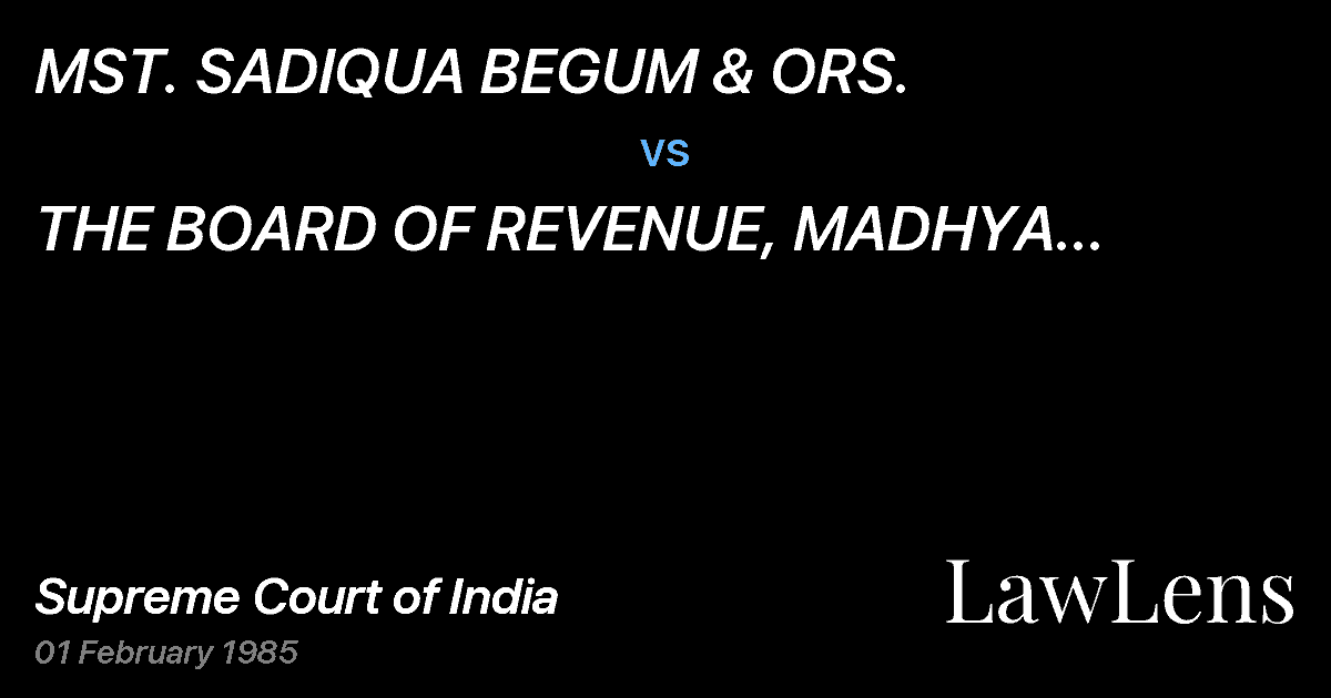 Preview image for MST. SADIQUA BEGUM & ORS. vs. THE BOARD OF REVENUE, MADHYA PRADESH &; ANR.