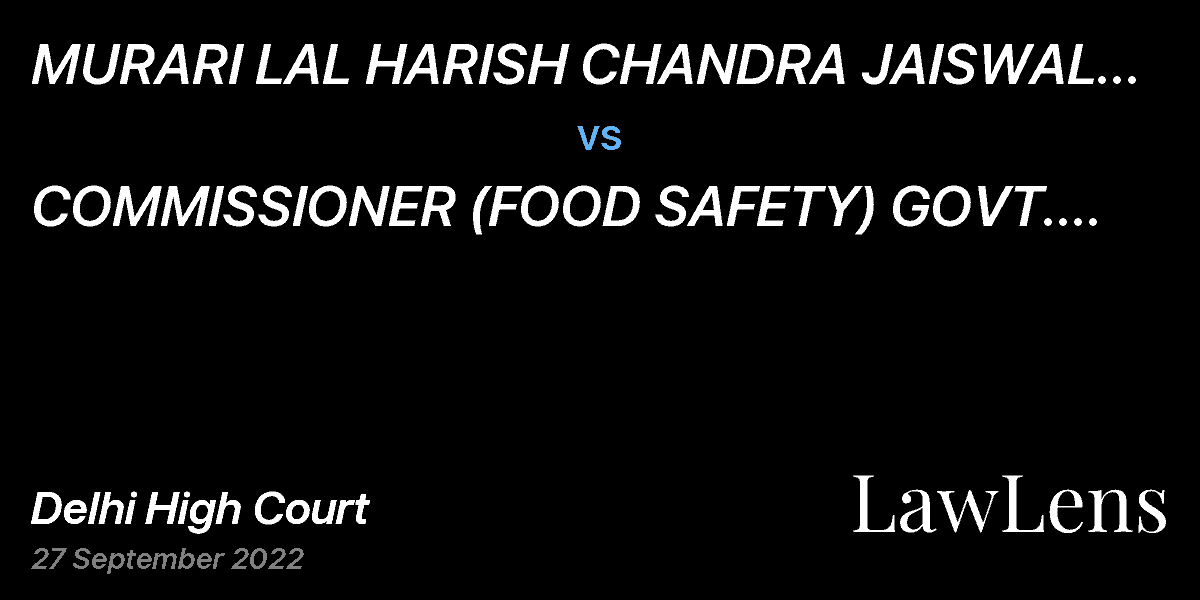 Preview image for MURARI LAL HARISH CHANDRA JAISWAL PVT. LTD.  vs.  COMMISSIONER (FOOD SAFETY) GOVT. OF NCT OF DELHI & ANR