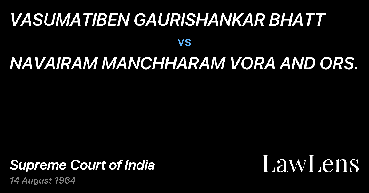 Preview image for VASUMATIBEN GAURISHANKAR BHATT vs. NAVAIRAM MANCHHARAM VORA AND ORS.
