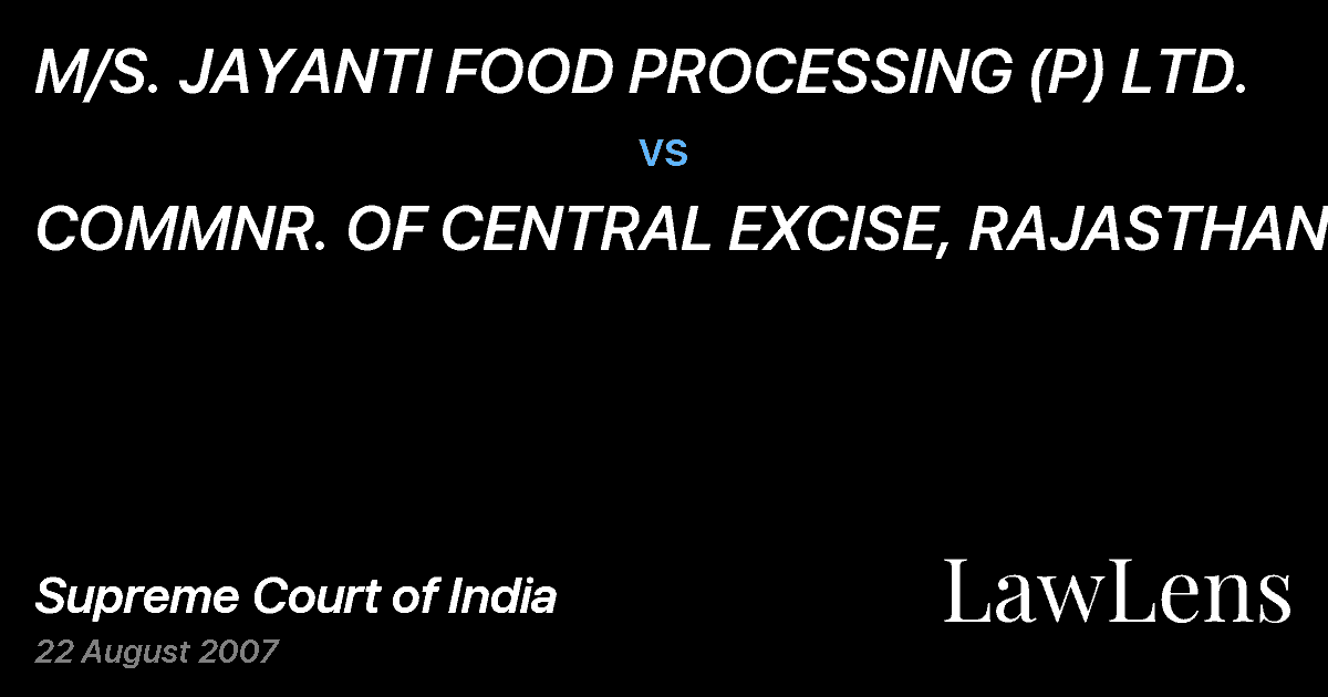 Preview image for M/S. JAYANTI FOOD PROCESSING (P) LTD. vs. COMMNR. OF CENTRAL EXCISE, RAJASTHAN