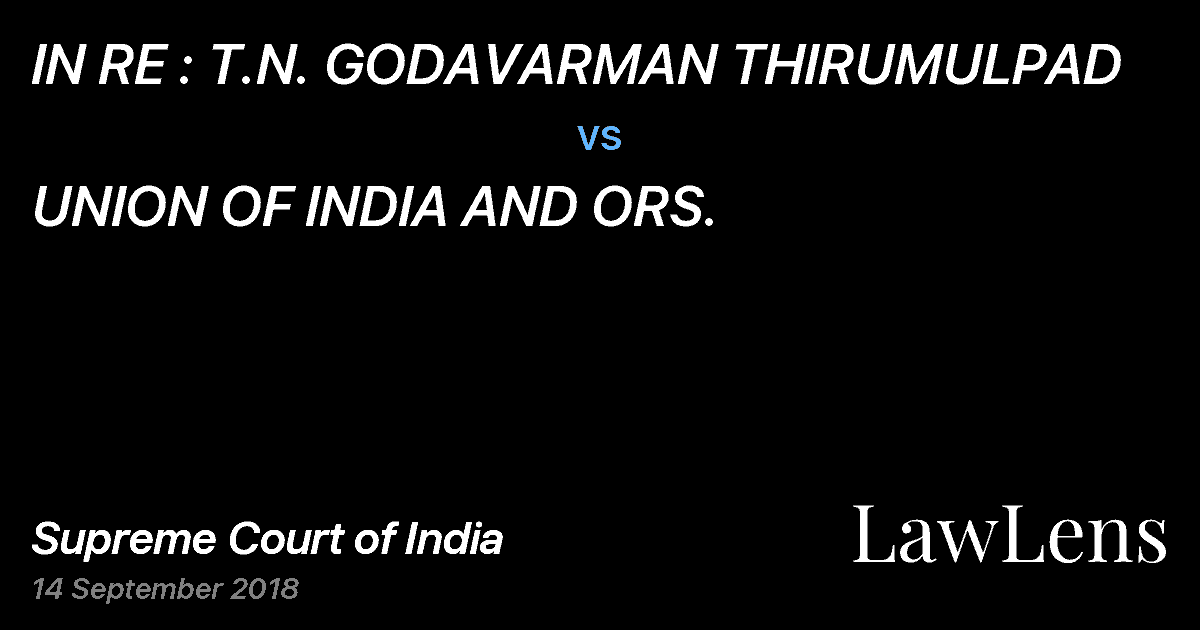 Preview image for IN RE : T.N. GODAVARMAN THIRUMULPAD vs. UNION OF INDIA AND ORS.