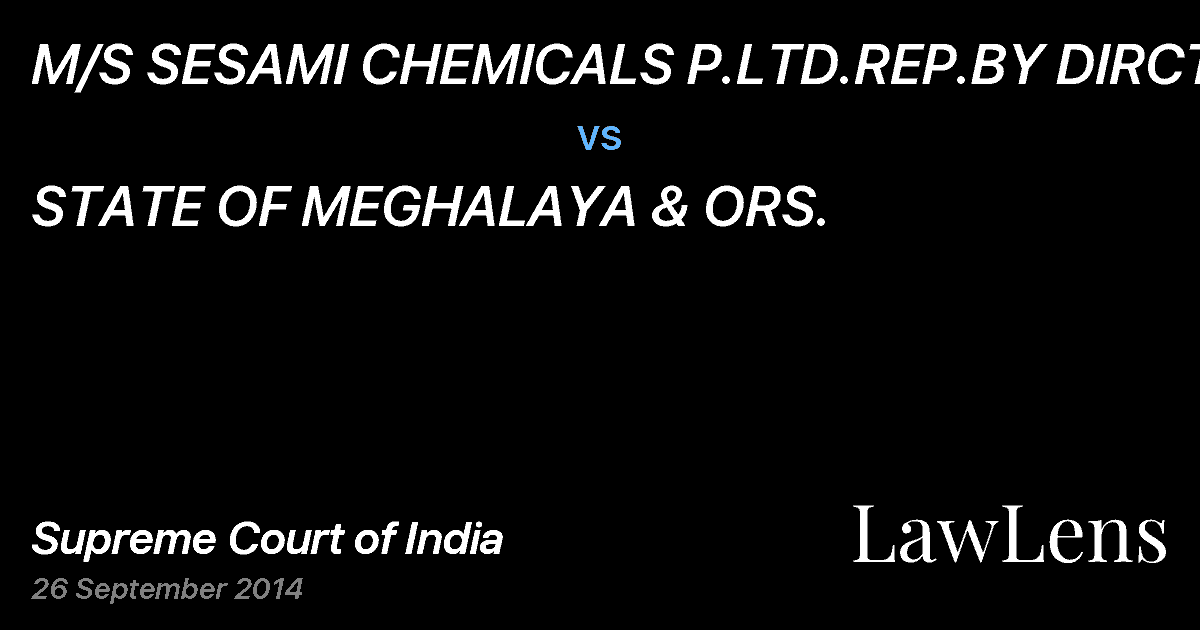 Preview image for M/S SESAMI CHEMICALS P.LTD.REP.BY DIRCTR vs. STATE OF MEGHALAYA & ORS.
