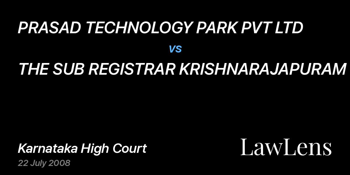 Preview image for PRASAD TECHNOLOGY PARK PVT LTD vs. THE SUB REGISTRAR KRISHNARAJAPURAM