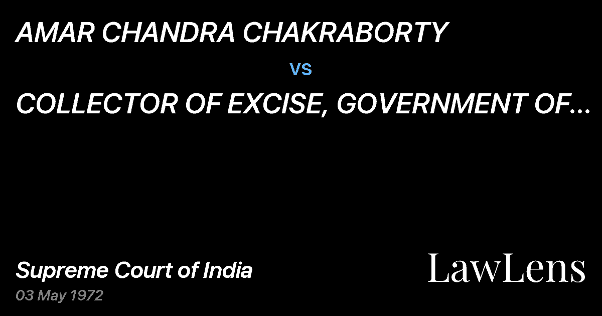 Preview image for AMAR CHANDRA CHAKRABORTY vs. COLLECTOR OF EXCISE, GOVERNMENT OF TRIPURA & ORS.