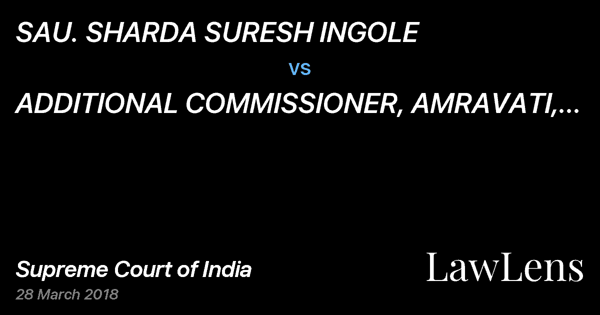 Preview image for SAU. SHARDA SURESH INGOLE vs. ADDITIONAL COMMISSIONER, AMRAVATI, DIVISION .