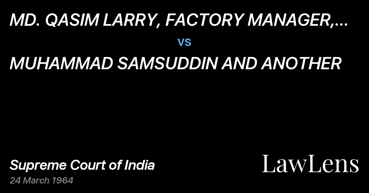 Preview image for MD. QASIM LARRY, FACTORY MANAGER, SASAMUSA SUGAR WORKS vs. MUHAMMAD SAMSUDDIN AND ANOTHER