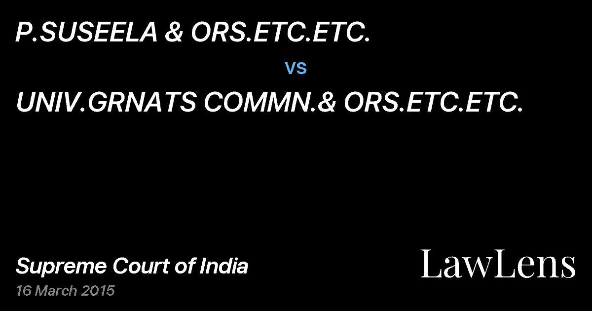 Preview image for P.SUSEELA & ORS.ETC.ETC. vs. UNIV.GRNATS COMMN.& ORS.ETC.ETC.