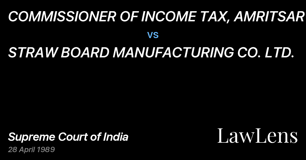 Preview image for COMMISSIONER OF INCOME TAX, AMRITSAR vs. STRAW BOARD MANUFACTURING CO. LTD.