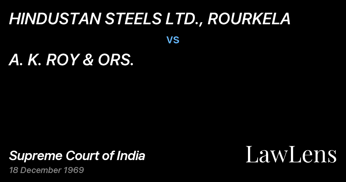 Preview image for HINDUSTAN STEELS LTD., ROURKELA vs. A. K. ROY & ORS.