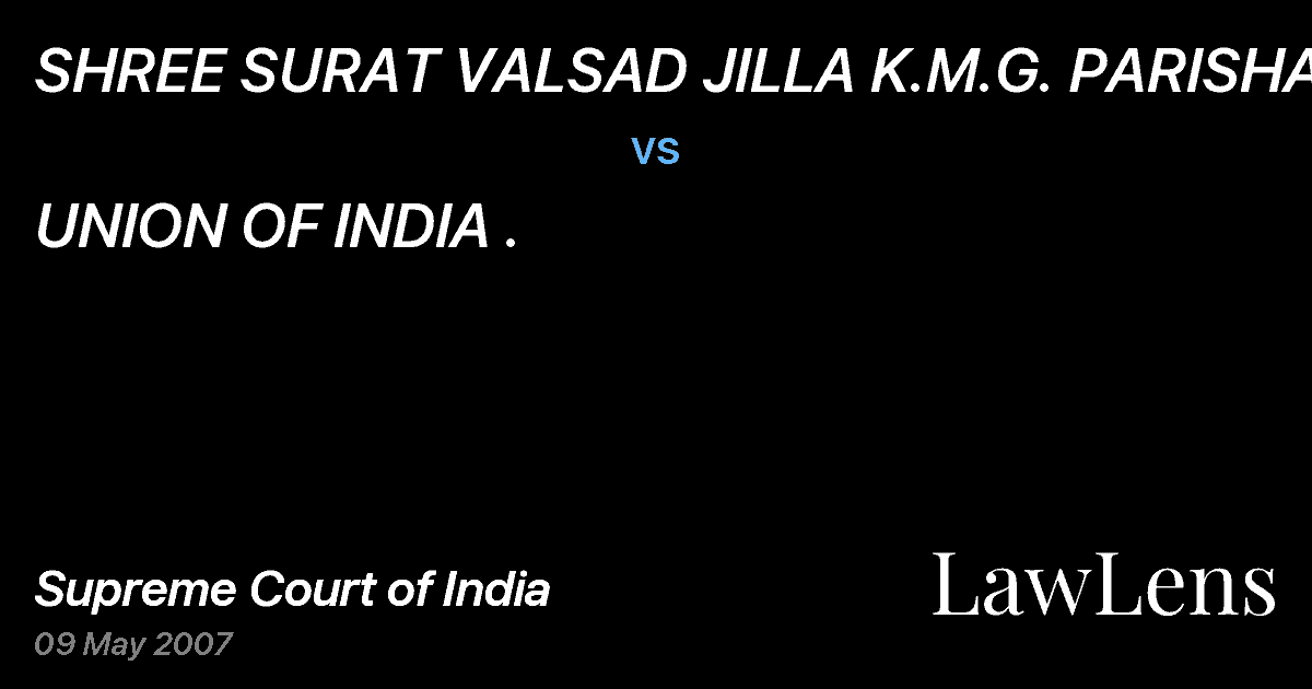 Preview image for SHREE SURAT VALSAD JILLA K.M.G. PARISHAD vs. UNION OF INDIA .