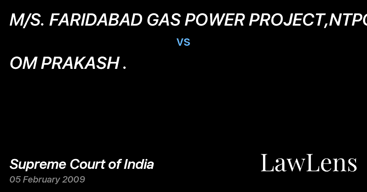 Preview image for M/S. FARIDABAD GAS POWER PROJECT,NTPCL vs. OM PRAKASH .