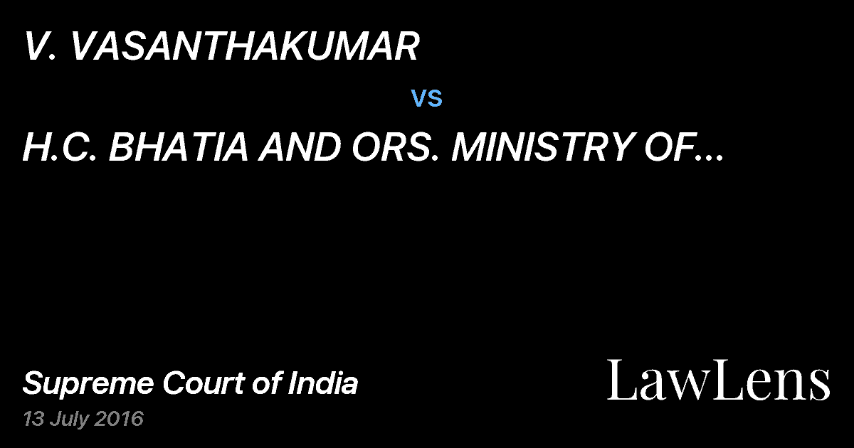 Preview image for V. VASANTHAKUMAR vs. H.C. BHATIA AND ORS.   MINISTRY OF LAW AND JUSTICE DEPUTY SECRETARY
