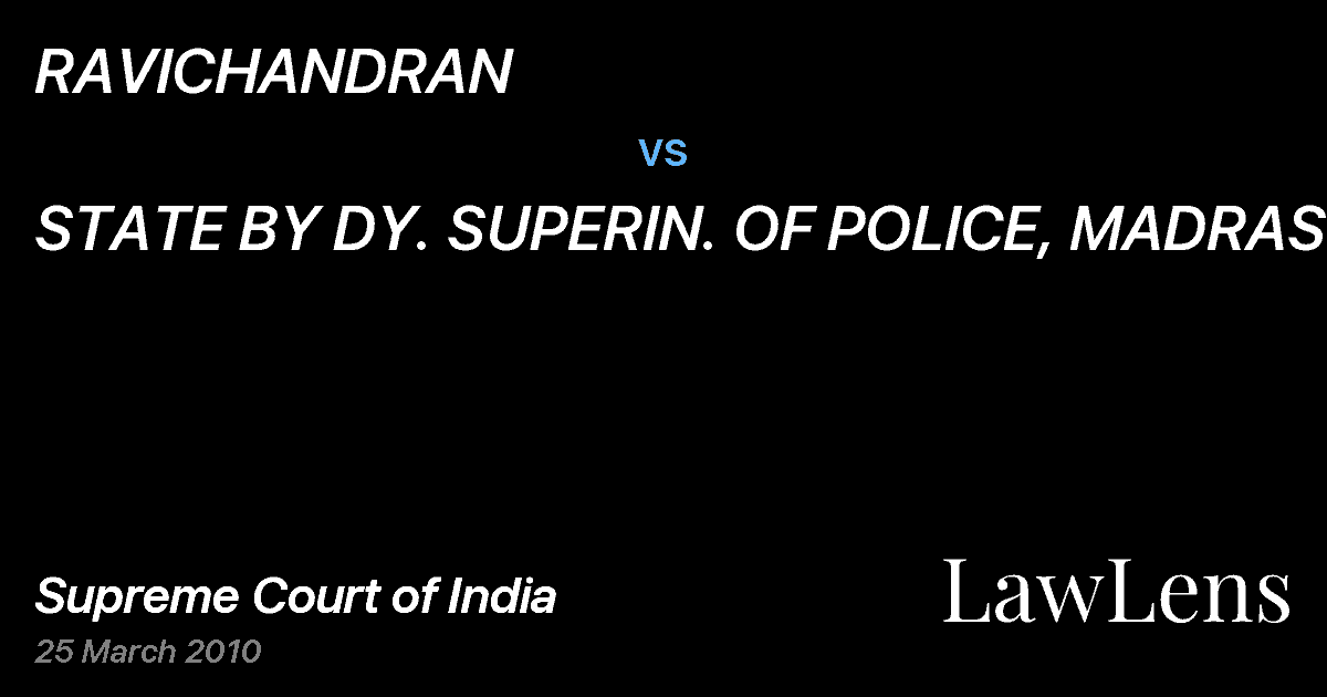 Preview image for RAVICHANDRAN vs. STATE BY DY. SUPERIN. OF POLICE, MADRAS