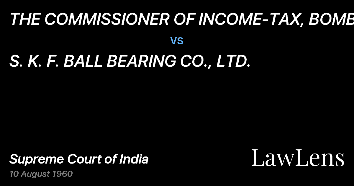 Preview image for THE COMMISSIONER OF INCOME-TAX, BOMBAY vs. S. K. F. BALL BEARING CO., LTD.