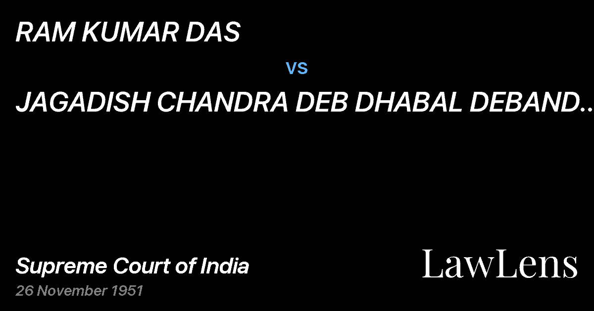 Preview image for RAM KUMAR DAS vs. JAGADISH CHANDRA DEB DHABAL DEBAND ANOTHER.