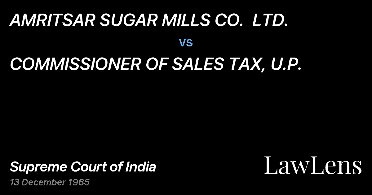 Preview image for AMRITSAR SUGAR MILLS CO.  LTD. vs. COMMISSIONER OF SALES TAX, U.P.