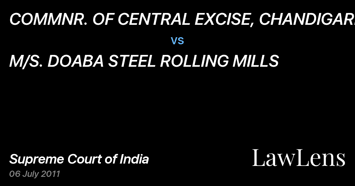 Preview image for COMMNR. OF CENTRAL EXCISE, CHANDIGARH vs. M/S. DOABA STEEL ROLLING MILLS