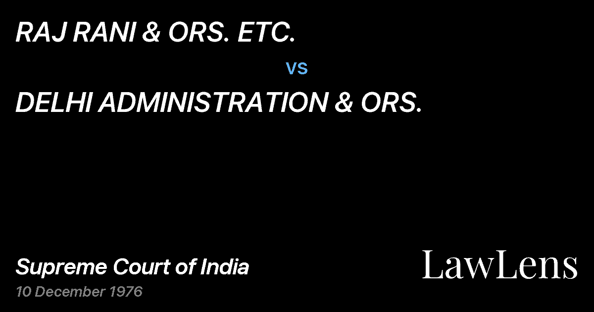 Preview image for RAJ RANI & ORS. ETC. vs. DELHI ADMINISTRATION & ORS.
