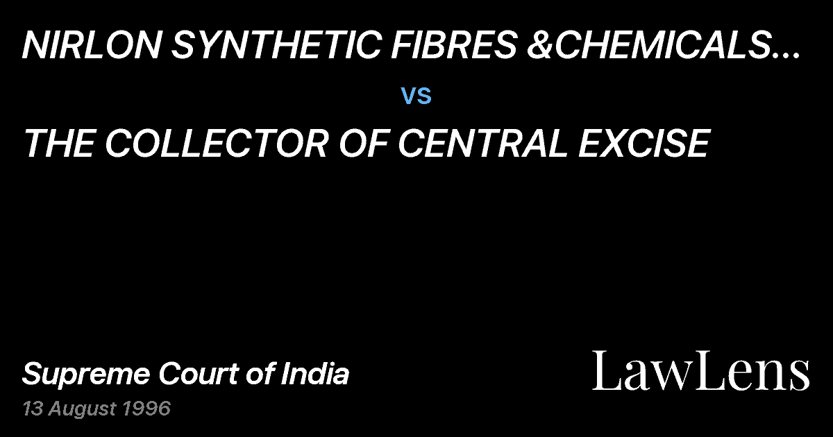 Preview image for NIRLON SYNTHETIC FIBRES &CHEMICALS LIMITED vs. THE COLLECTOR OF CENTRAL EXCISE